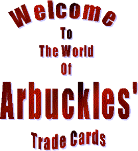 Arbuckles' Trade Cards Welcome